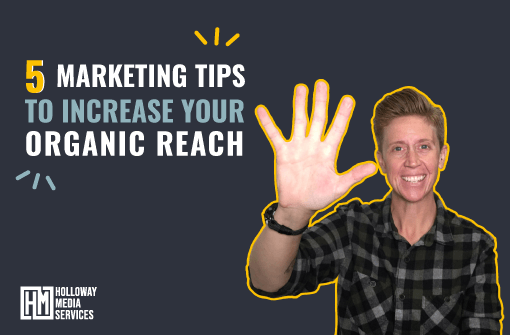 blog graphic promoting 5 marketing tips to increase your organic reach