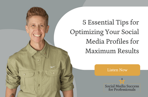 5 Essential Tips for Optimizing Your Social Media Profiles for Maximum Results