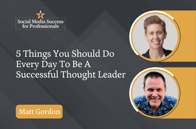 5 Things You Should Do Every Day To Be A Successful Thought Leader