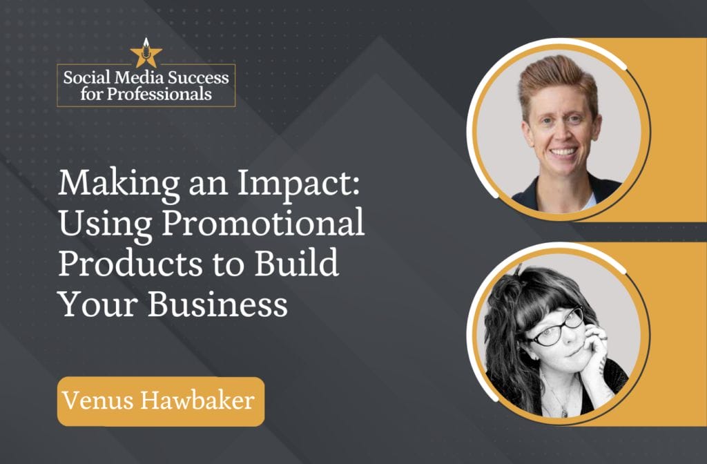 Making an Impact: Using Promotional Products to Build Your Business